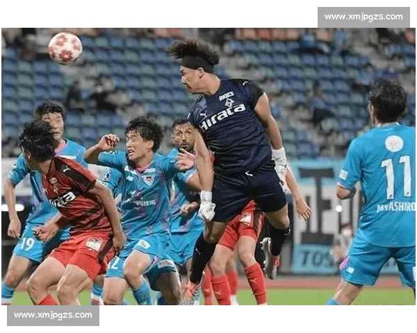 日职乙焦点战冈山绿雉对阵长崎航海高清直播全程解析赛前前瞻与实时看点